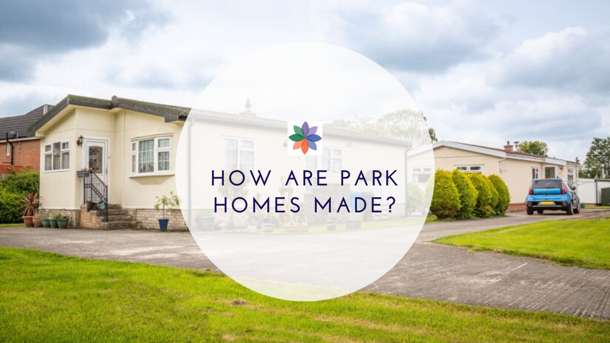 How are park homes made? - Sell My GroupSell My Group